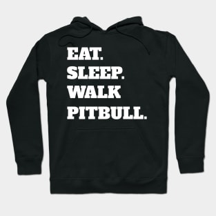 Eat Sleep Walk Pitbull - Pitbull Dog Pitbulls Dogs Hoodie